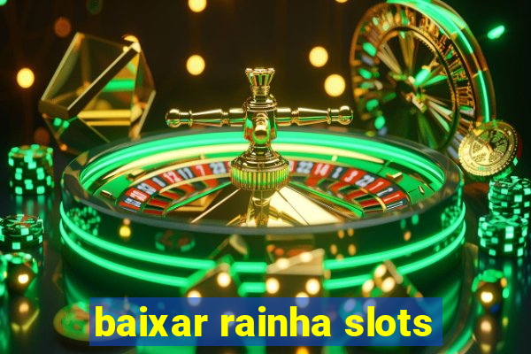 baixar rainha slots